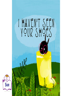 cover image of I Haven't Seen Your Shoes